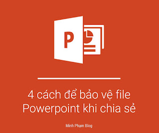 4 cách để bảo vệ tài liệu Powerpoint khi chia sẻ 4 cách để bảo vệ tài liệu Powerpoint khi chia sẻ