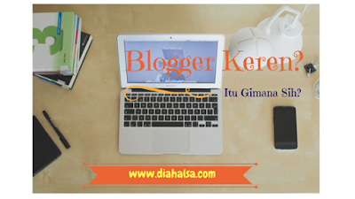 Blogger Keren gimana sih?