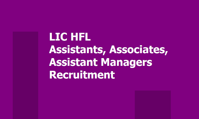 LIC HFL Assistants, Associates, Assistant Managers 2019, Apply Online up to August 26 LIC HFL Assistants, Associates, Assistant Managers 2019, Apply Online up to August 26