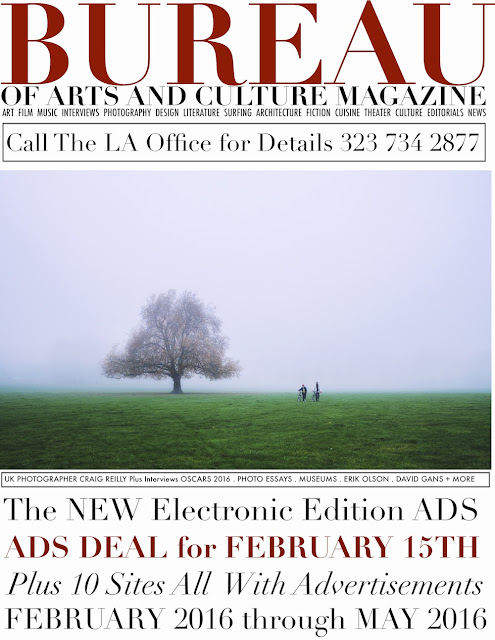 NEXT  SPECIAL BUREAU EDITION : FEBRUARY 15 2016  through  MAY 15 2016  We Currently Offer New Advertising Opportunities In Electronic Monthly Editions / The Literary Editions  /  The Main Magazine Site  +  Community  [ 10 ] City Sites + Bureau International Literary Site Millions Of Readers On - Line  Through Google Social Media  We Create 100,000'S  Of  Impressions For Your Company  With  New Customer's Direct Links To Your Site. Each Electronic Magazine Has Direct  Links That When Tapped By Readers On Line Actively Open A Window To Your Company Ad Link. Bold Iconic Imagery / World Class Interviews And Guest Artists / Original Editorial / Art Reviews / Photographic Essays / Special Film Classic Overviews / In Depth And Multi Cultural Viewpoints / Affiliates That Include International Museums / Art Fairs + More  We Add New Social Media And Community Sites On A Seasonal Basis With New Contributors Joining This Growing Publication and  Network  Every Edition. The Future Of Publishing Is Electronic Media And We At The Bureau Of Arts And Culture Are On The Cutting Edge Of This New And Interesting Style And Format. We Are Not Just An Arts Publication. We Cover Cuisine, Surfing, Architecture And More. If You Are Now On - Line, Tap The Links Below …