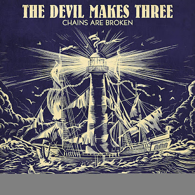Chains Are Broken The Devil Makes Three Album