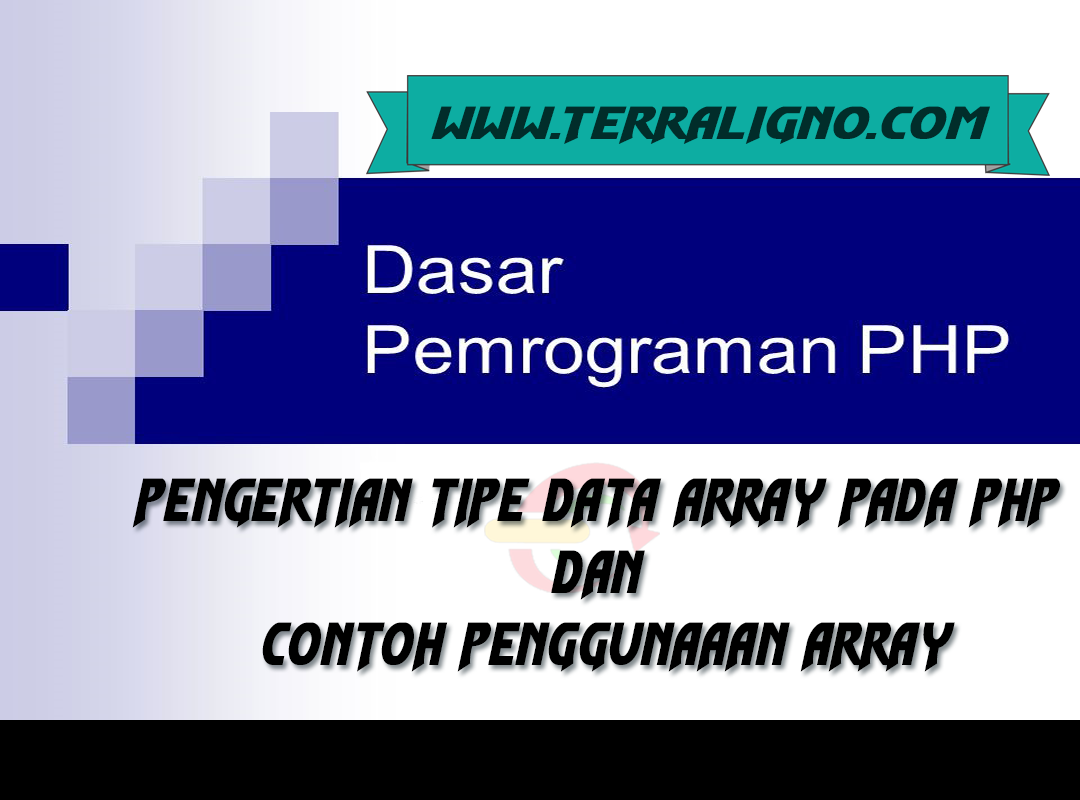 Pengertian tipe data array pada php dan contoh penggunaaan array