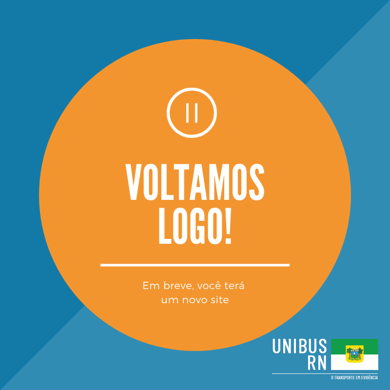 Em breve, um novo UNIBUS RN para você! 1 Voltamos%2BEm%2BBreve%2521%2B%25282%2529