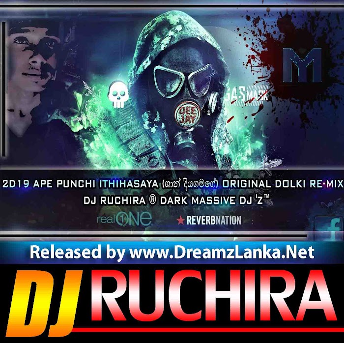 2D19 Ape Punchi Ithihasaya Original Dolki Re-Mix DJ Ruchira Dark Massive