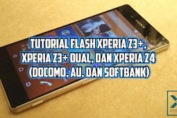 Tutorial Flash Sony Xperia Z3 (D6603/D6653), Xperia Z3 Dual (D6633/D6683), dan Xperia Z3 Docomo (SO-01G) dengan Firmware global dan docomo.