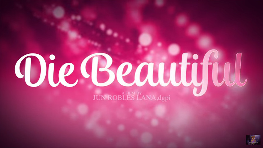 Die Beautiful 2016 comedy drama film from The IdeaFirst Company and Octobertrain Films official entry to the 42nd Metro Manila Film Festival directed by Jun Robles Lana featuring Paolo Ballesteros showing on December 25, 2016