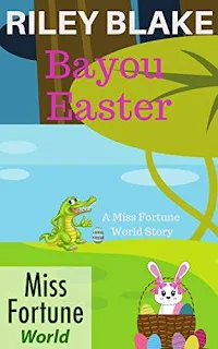 Bayou Easter - a hilarious Miss Fortune World short story book promotion by Riley Blake