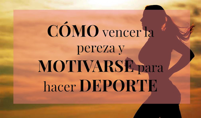 Cómo vencer la pereza. Motivaciones para hacer ejercicio - Blog de Belleza Cosmetica que Si Funciona