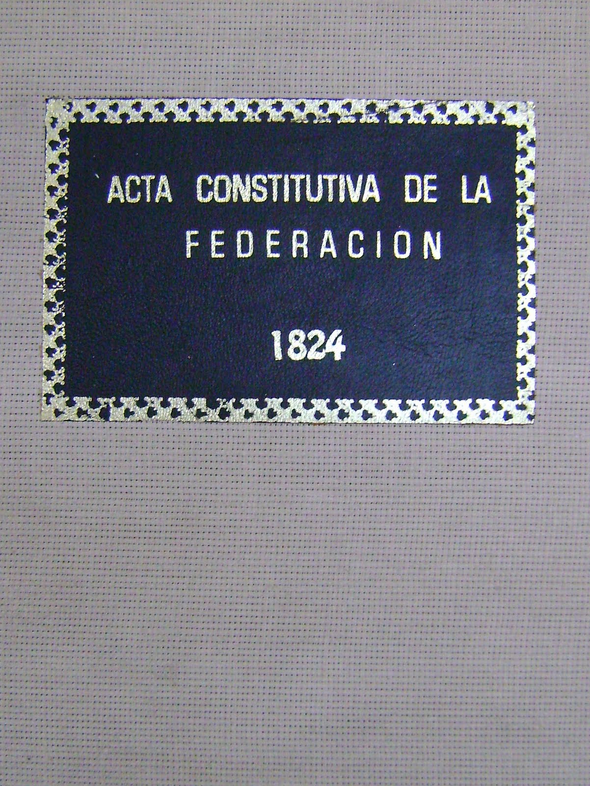 LIBRERÍA ÁTICO Acta constitutiva de la federación, 1824.