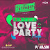 MIXTAPE: DJ Hazan – Naija Love 2 Party Mix [@deejayhazan]
