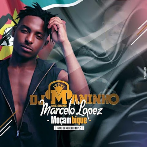 Dj Maninho Feat. Marcelo Lopez  - Moçambique 
