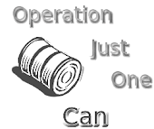 OPERATION JUST ONE CAN