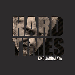 Kike Jambalaya - Hard Times
