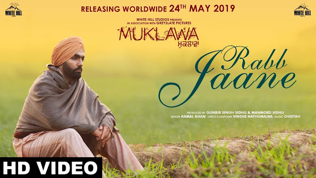 Rabb Jaane Song Lyrics by Kamal Khan - Punjabi Song 2019 Rabb Jaane Song Lyrics by Kamal Khan - Punjabi Song 2019