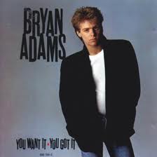 Bryan Adams-You want it you got it