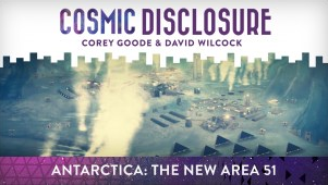 Antarctica: The New Area 51 ~ Cosmic Disclosure with David Wilcock and Corey Goode (38 Hours Free Viewing Left)  Cd