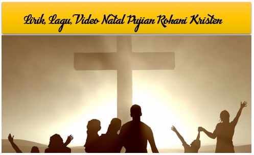 NEW!! Lirik, Lagu, Video Natal Pujian Rohani Kristen