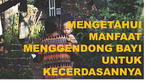 Mengetahui manfaat menggendong bayi yang tidak diketahui banyak ibu.