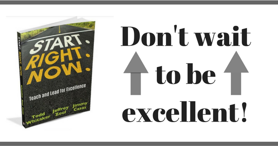 Don't Wait To Be Excellent...Start. Right. Now.