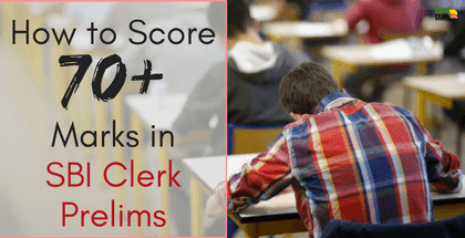 How to Score 70+ Marks in SBI Clerk Prelims 