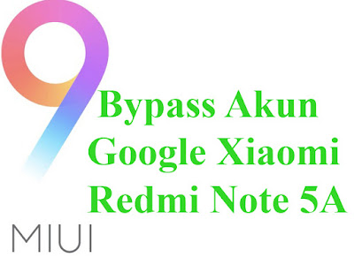 Bypass-FRP-Google-Account-Xiaomi-Redmi-Note-5a