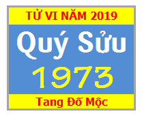 Tử Vi Tuổi Quý Sửu 1973 Năm 2019 Nam Mạng - Nữ Mạng