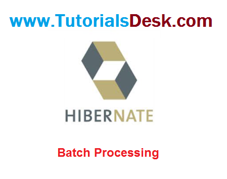 Hibernate Batch Processing Tutorial with examples