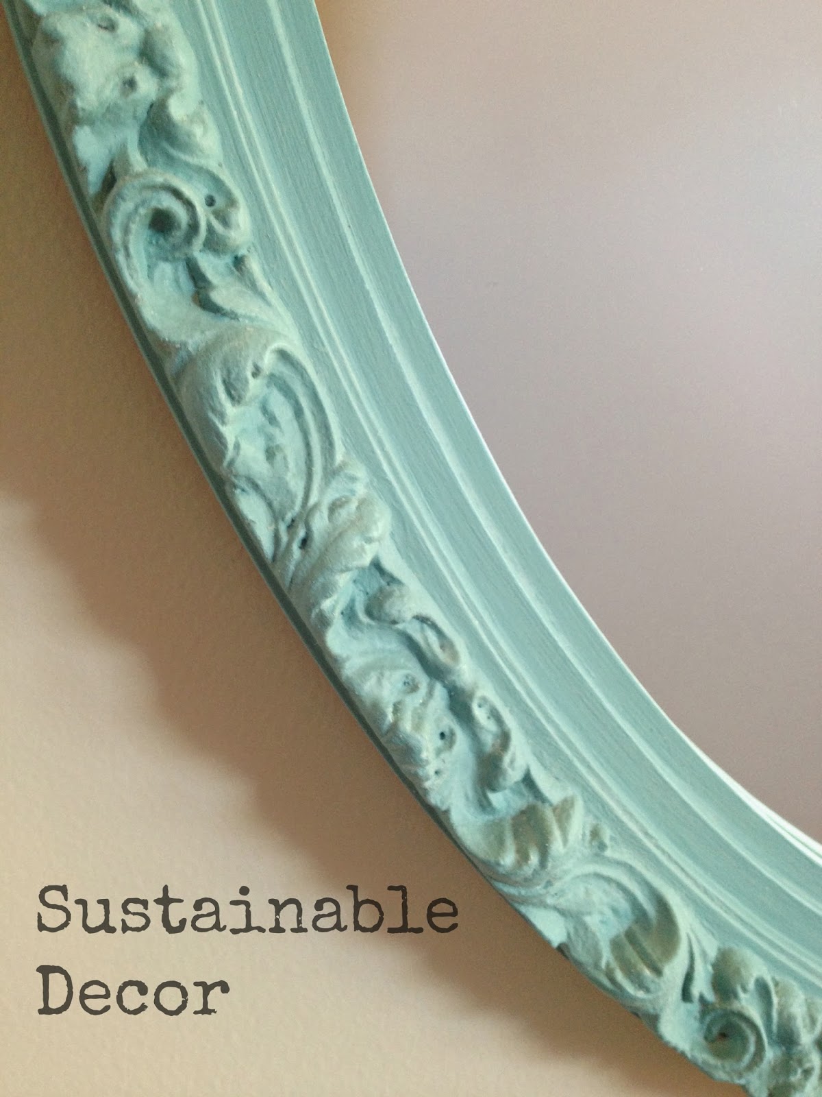 Sustainable Decor DIY Upcycled Painted Mirror Annie Sloan Chalk Paint