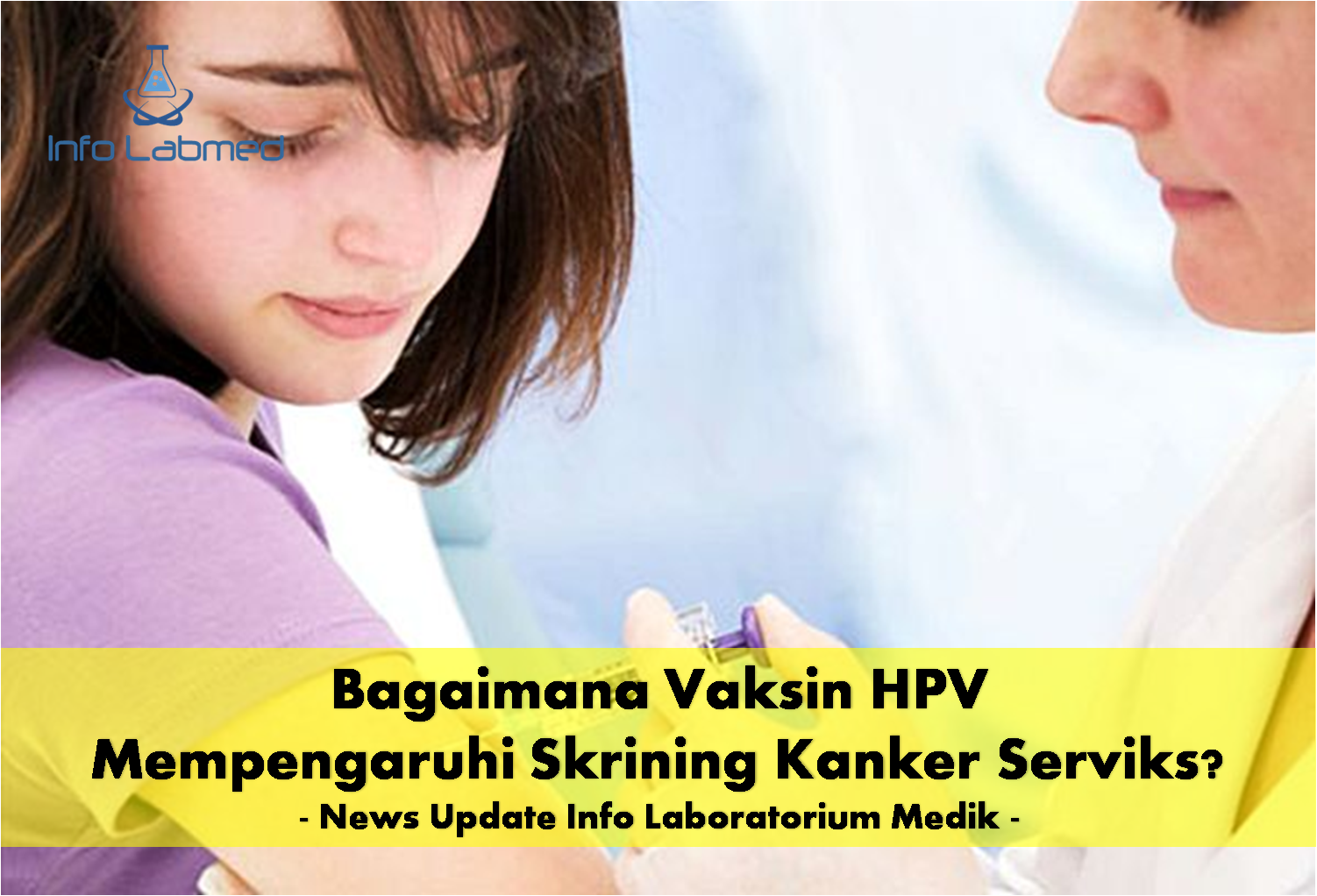 Bagaimana vaksin HPV mempengaruhi skrining kanker serviks? | Info ... Infolabmed Sebuah tinjauan baru untuk melihat skrining kanker serviks di era vaksinasi HPV. Kajian tersebut mencatat bahwa uji coba telah menunjukkan kemanjuran dan ...