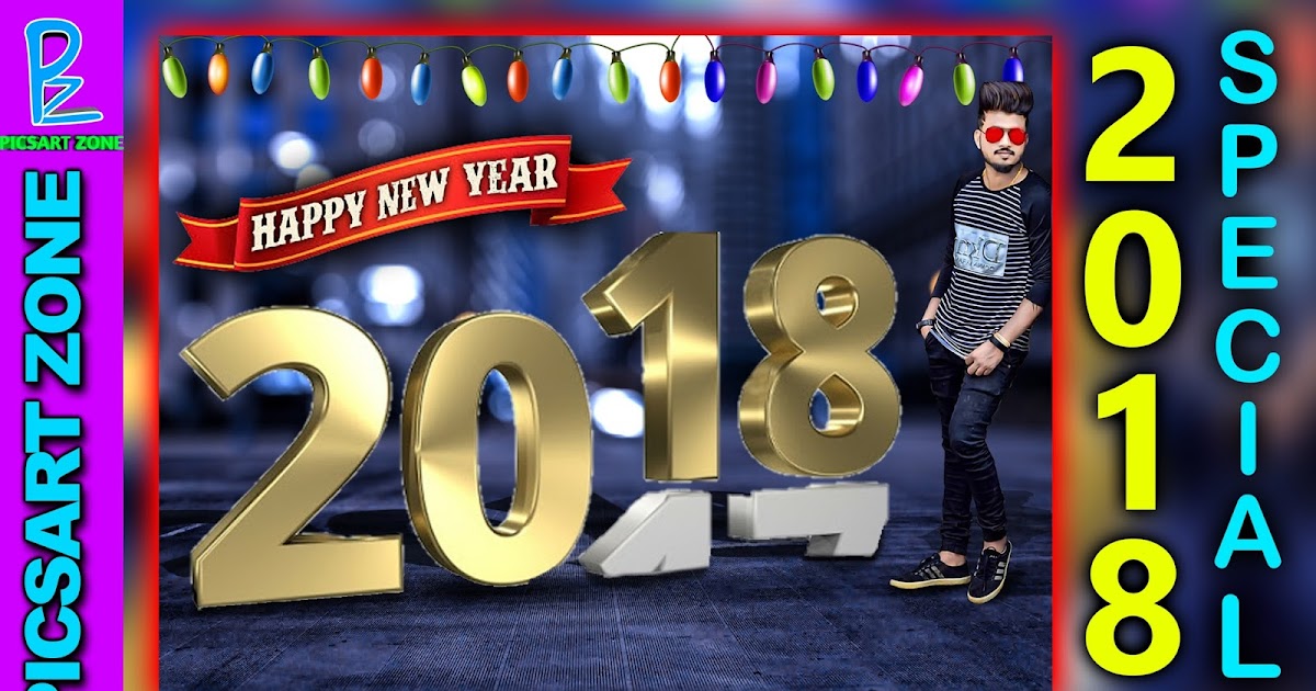 HAPPY NEW YEAR 2018 PHOTO EDITING | NEW YEAR PHOTO EDITING IN PICSART | PICSART NEW YEAR EDITING