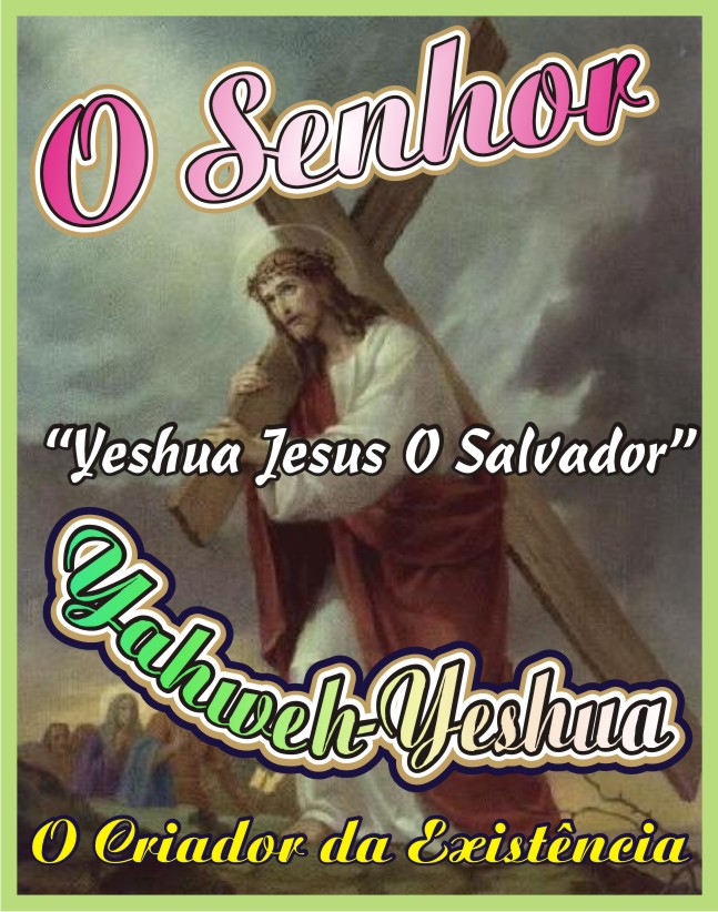 Yahewh - Yeshua O Salvador Ungido do Altíssimo