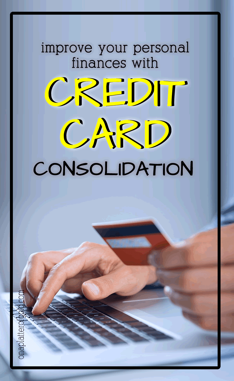 Using Credit Card Consolidation To Improve Your Finances How To Use Credit Card Consolidation To Improve Your Finances