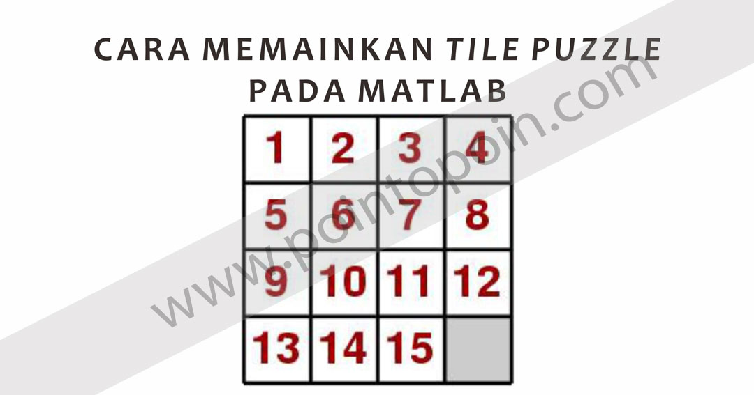 Memainkan Tile Puzzle Pada MATLAB Pointopoin Tempat Belajar Pemrograman