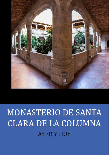 MONASTERIO DE SANTA CLARA DE LA COLUMNA, AYER Y HOY