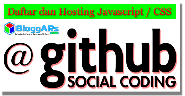 Cara Daftar dan Hosting Javascript dan CSS di GitHub Cara Daftar dan Hosting Javascript dan CSS di GitHub