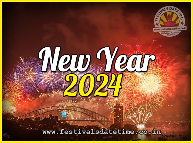2024 New Year Date & Time, 2024 New Year Calendar - Festivals Date Time
