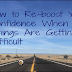 How to Re-boost Your Confidence When Things Are Getting Difficult
