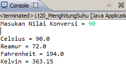 Program Java Latihan 12 Konversi Suhu Dari Celcius Ke Reamur Farenhait Dan Kelvin