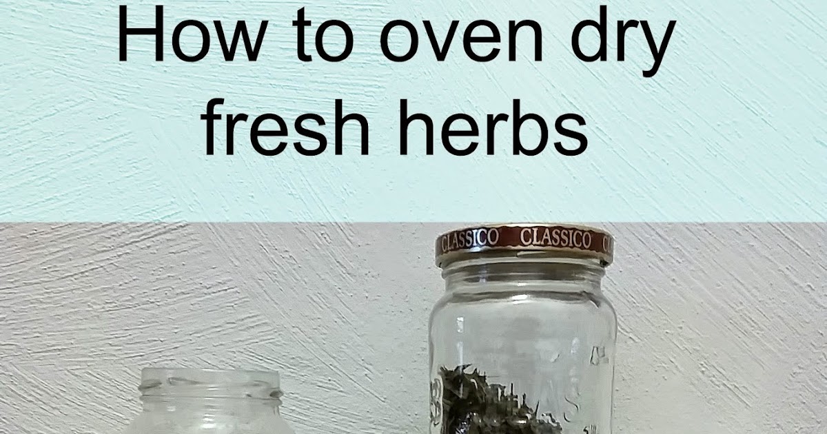 How to oven dry herbs Feathers in the woods