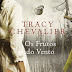 "Os Frutos do Vento" de Tracy Chevalier | Editorial Presença