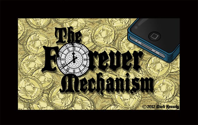 The Forever Mechanism
