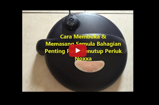 Cara Membuka & Memasang Semula Bahagian Penting Pada Penutup Periuk Noxxa Cara Membuka & Memasang Semula Bahagian Penting Pada Penutup Periuk Noxxa