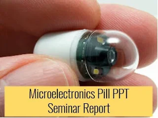 Microelectronics Pill PPT, Seminar Report