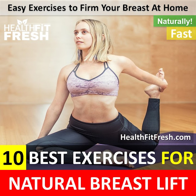 Exercises to lift breasts naturally, how to lift breast, lift saggy breast, breast firming exercises, breast sagging, natural breast lifting, How to increase breast size, how to get bigger breasts,