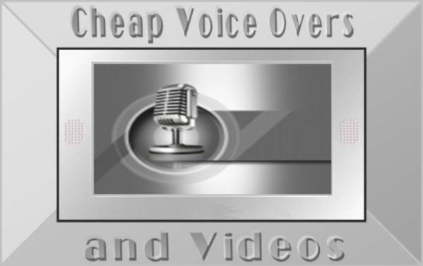 Cheap Voice Overs and Videos