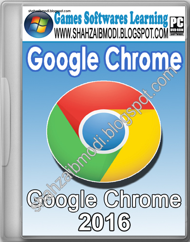 Google Chrome 2016 Latest Version | Shahzaib Modi