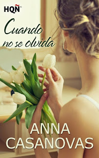 NOVELA ROMANTICA - Cuando no se olvida Anna Casanovas (HQÑ - Harlequin Ibérica, 15 mayo 2014) Romántica Adulta | Edición Ebook Kindle 