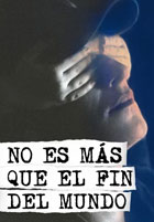 Poster de la pelicula No es mas que el fin del mundo No es mas que el fin del mundo
