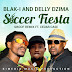 DOWNLOAD VIDEO + AUDIO : Blak-I and Delly Dzima ft Cedar _ Soccer Fiesta