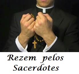 Resultado de imagem para rezem pelos sacerdotes